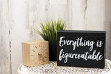 Black Decor - Home Office Desk - Everything is Figureoutable Sign - Inspirational Farmhouse